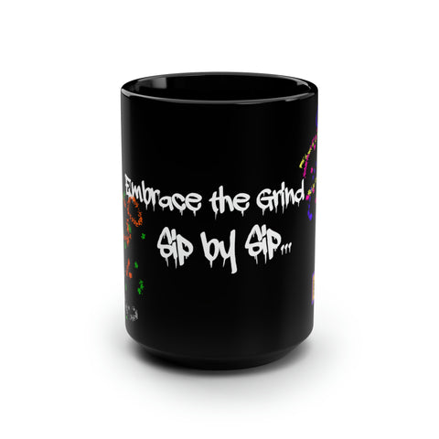 Embrace the Grind Black Mug, 15oz